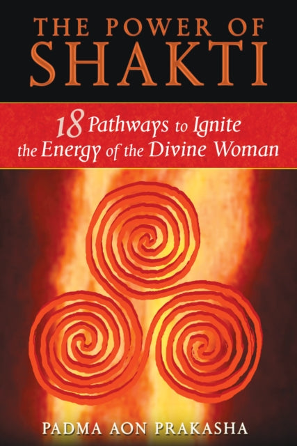 Book cover of: Power of Shakti. By: Padma Aon Prakasha