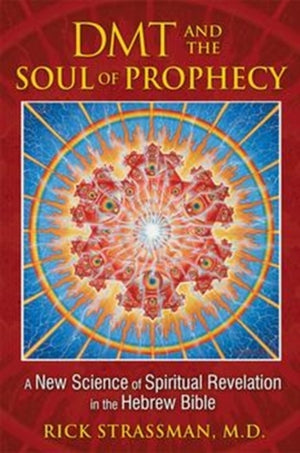DMT and the Soul of Prophecy