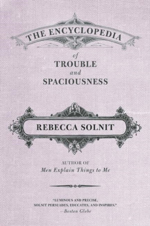 Encyclopedia of Trouble and Spaciousness