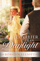 Book cover of: Lovelier than Daylight. By: Rosslyn Elliott