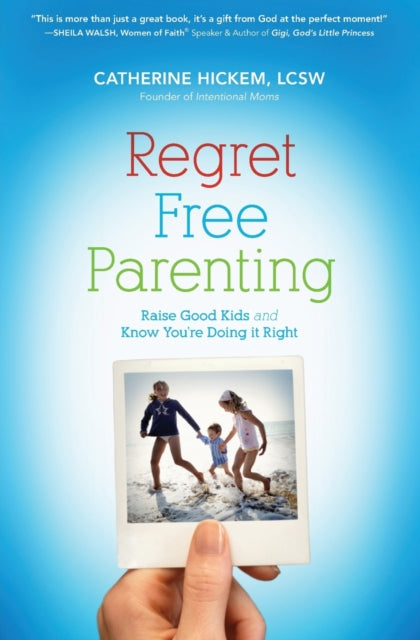 Book cover of: Regret Free Parenting. By: Catherine Hickem