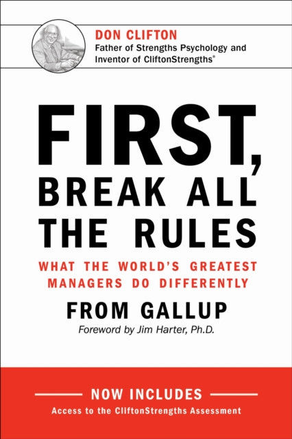 First, Break All the Rules, What the World's Greatest Managers Do Differently 9781595621115 Jim Harter