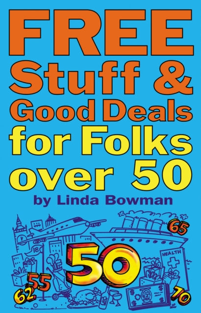 Book cover of: Free Stuff and Good Deals for Folks Over 50. By: Linda Bowman
