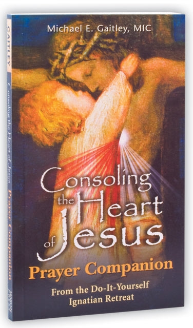 Book cover of: Consoling the Heart of Jesus