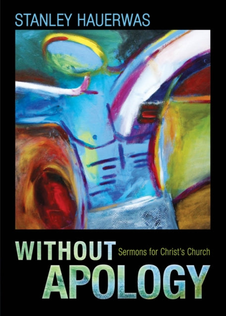 Book cover of: Without Apology. By: Stanley Hauerwas