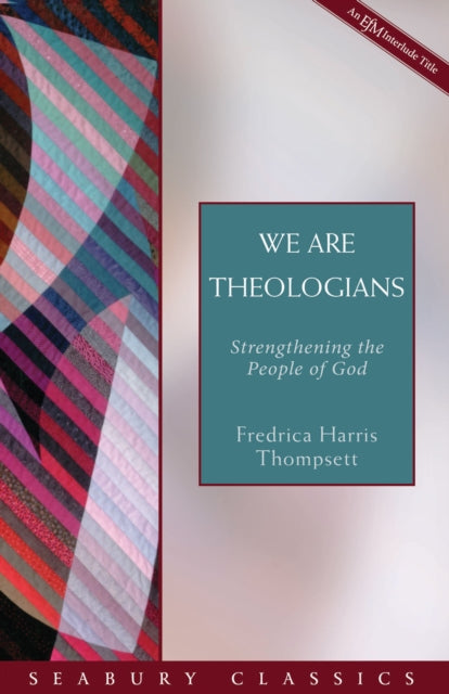 Book cover of: We Are Theologians. By: Fredrica Harris Thompsett