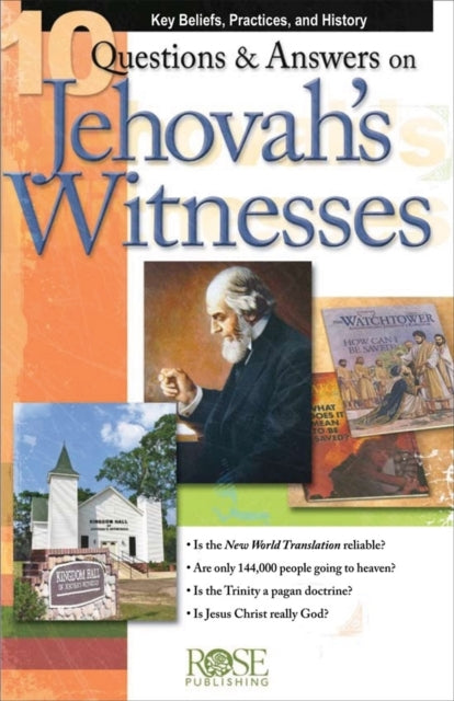 Book cover of: 10 Questions & Answers on Jehovah's Witnesses Pamphlet. By: Rose Publishing