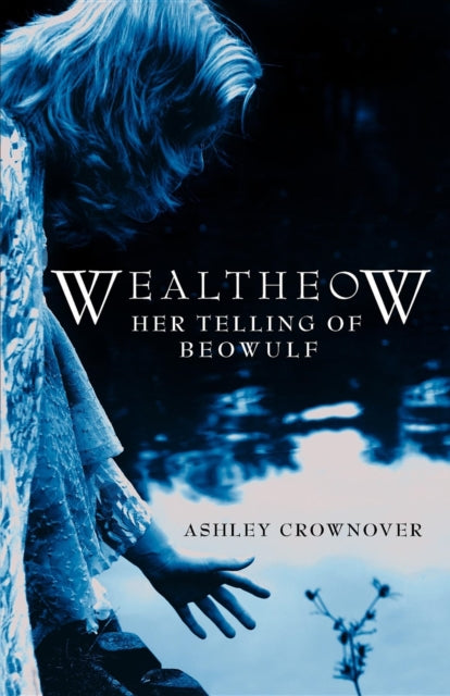 Book cover of: Wealtheow. By: Ashley Crownover