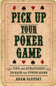 Book cover of: Pick Up Your Poker Game. By: Adam Slutsky