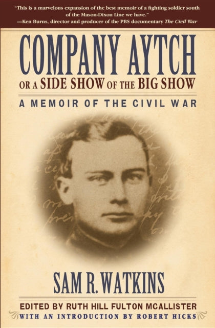 Book cover of: Company Aytch or a Side Show of the Big Show. By: Samuel Rush Watkins