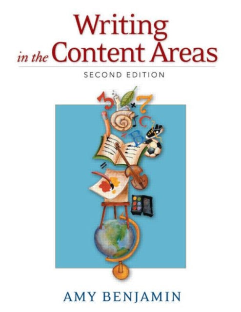 Book cover of: Writing in the Content Areas. By: Amy Benjamin