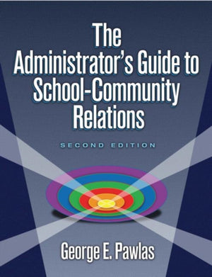 Administrator's Guide to School-Community Relations, The