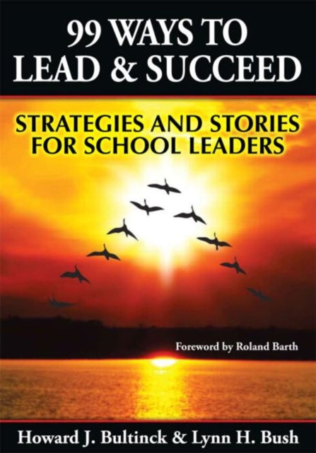 Book cover of: 99 Ways to Lead & Succeed. By: Howard J. Bultinck