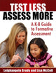 Book cover of: Test Less Assess More. By: Leighangela Brady