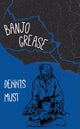 Book cover of: Banjo Grease. By: Dennis Must