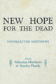 Book cover of: New Hope for the Dead. By: Matthews, William