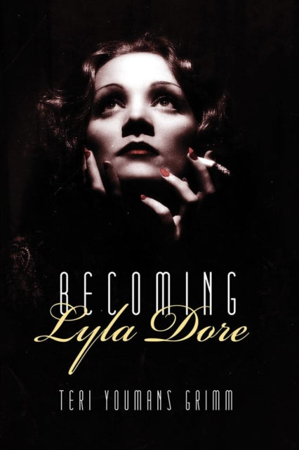 Book cover of: Becoming Lyla Dore. By: Teri Youmans Grimm