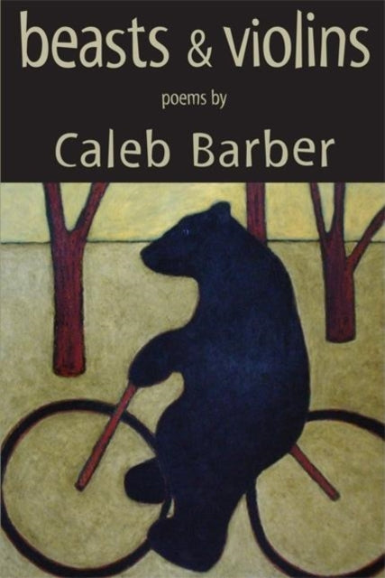 Book cover of: Beasts and Violins. By: Caleb Barber