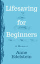 Book cover of: Lifesaving for Beginners. By: Anne Edelstein