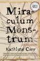 Book cover of: Miraculum Monstrum. By: Kathline Carr