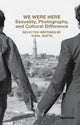 Book cover of: We Were Here: Sexuality, Photography, and Cultural Difference. By: Sunil Gupta