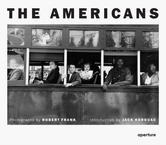 Robert Frank: The Americans, Trade Edition 9781597115711 Robert Frank