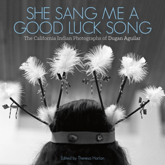 Book cover of: She Sang Me a Good Luck Song. By: Dugan Aguilar