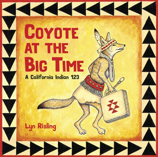 Book cover of: Coyote at the Big Time. By: Lyn Risling