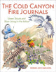 Book cover of: Cold Canyon Fire Journals. By: Robin Lee Carlson