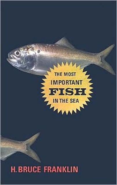 Book cover of: Most Important Fish in the Sea. By: H. Bruce Franklin