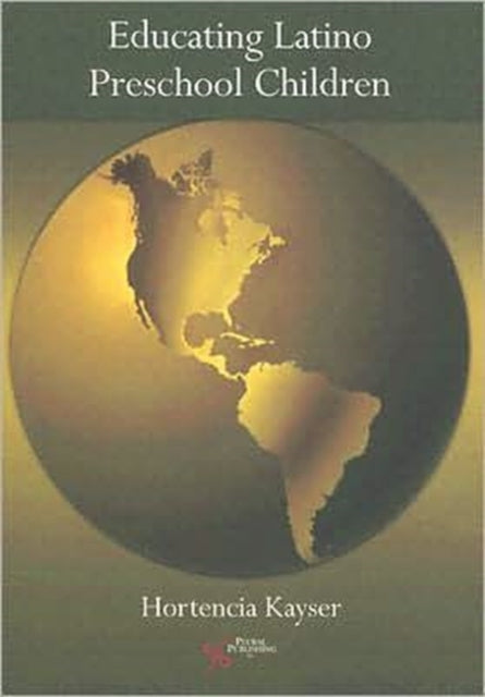 Book cover of: Educating Latino Preschool Children. By: Hortense García Ramirez Kayser, Hortencia Kayser