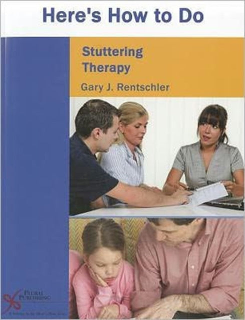 Book cover of: Here's How to Do Stuttering Therapy. By: Gary J. Rentschler