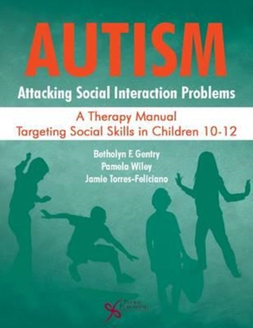 Book cover of: Autism: Attacking Social Interaction Problems. By: Betholyn F. Gentry
