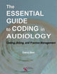 Book cover of: Essential Guide to Coding in Audiology. By: Debra Abel