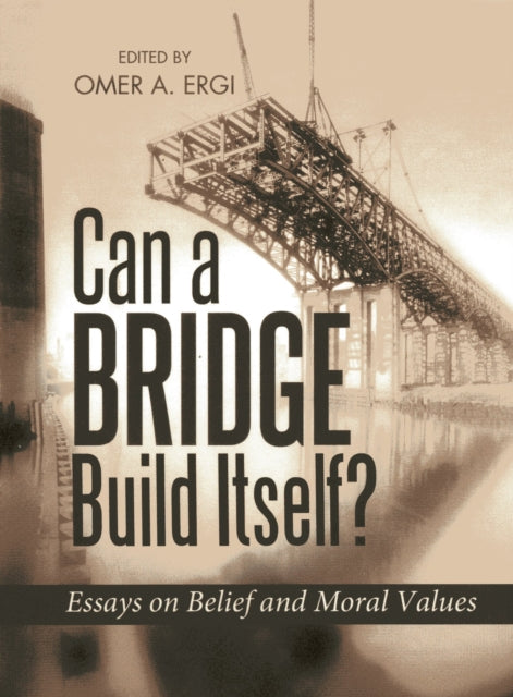 Book cover of: Can a Bridge Build Itself?. By: Omer A. Ergi