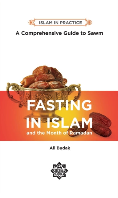 Book cover of: Fasting in Islam and the Month of Ramadan. By: Ali Budak