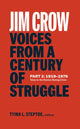 Jim Crow: Voices from a Century of Struggle Part 2 (LOA #387), 1919-1976: Tulsa to the Boston Busing Crisis 9781598538014 Tyina L. Steptoe