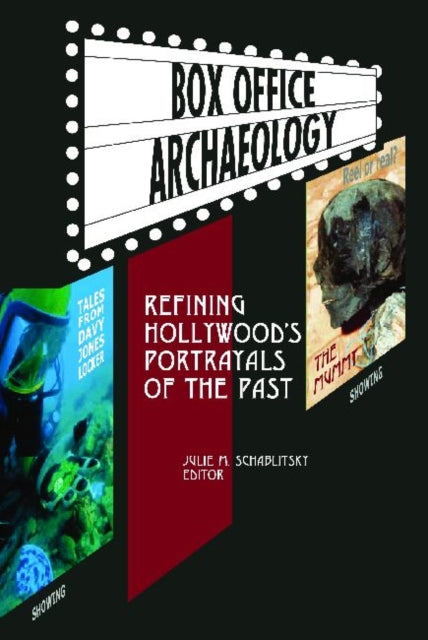 Book cover of: Box Office Archaeology. By: Julie M. Schablitsky