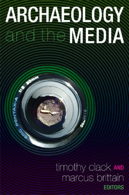 Book cover of: Archaeology and the Media