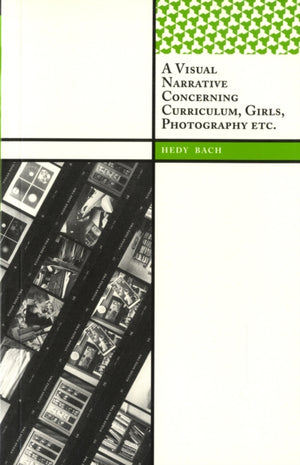 A Visual Narrative Concerning Curriculum, Girls, Photography Etc.
