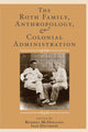 Book cover of: Roth Family, Anthropology, and Colonial Administration. By: Russell McDougall