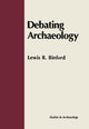 Book cover of: Debating Archaeology. By: Lewis R. Binford