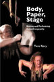 Book cover of: Body, Paper, Stage. By: Tami Spry