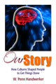 Book cover of: Our Story. By: W. Penn Handwerker