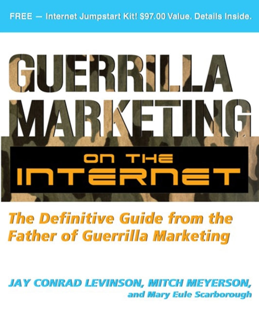 Book cover of: Guerilla Marketing on the Internet: The Definitive Guide from the Father of Guerilla Marketing. By: Jay Conrad Levinson