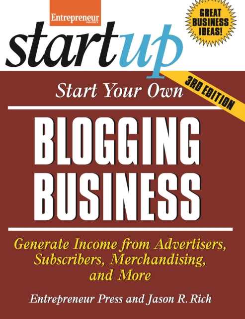 Book cover of: Start Your Own Blogging Business. By: Jason Rich
