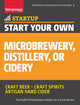 Book cover of: Start Your Own Microbrewery, Distillery, or Cidery. By: Corie Brown
