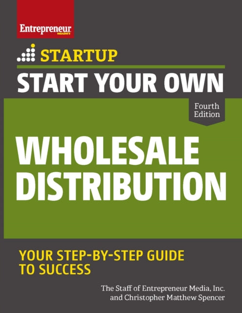 Book cover of: Start Your Own Wholesale Distribution Business. By: Inc The Staff of Entrepreneur Media