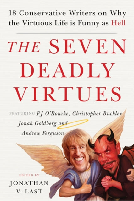 Book cover of: Seven Deadly Virtues. By: Jonathan V Last