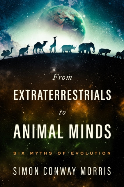 Book cover of: From Extraterrestrials to Animal Minds. By: Simon Conway Morris